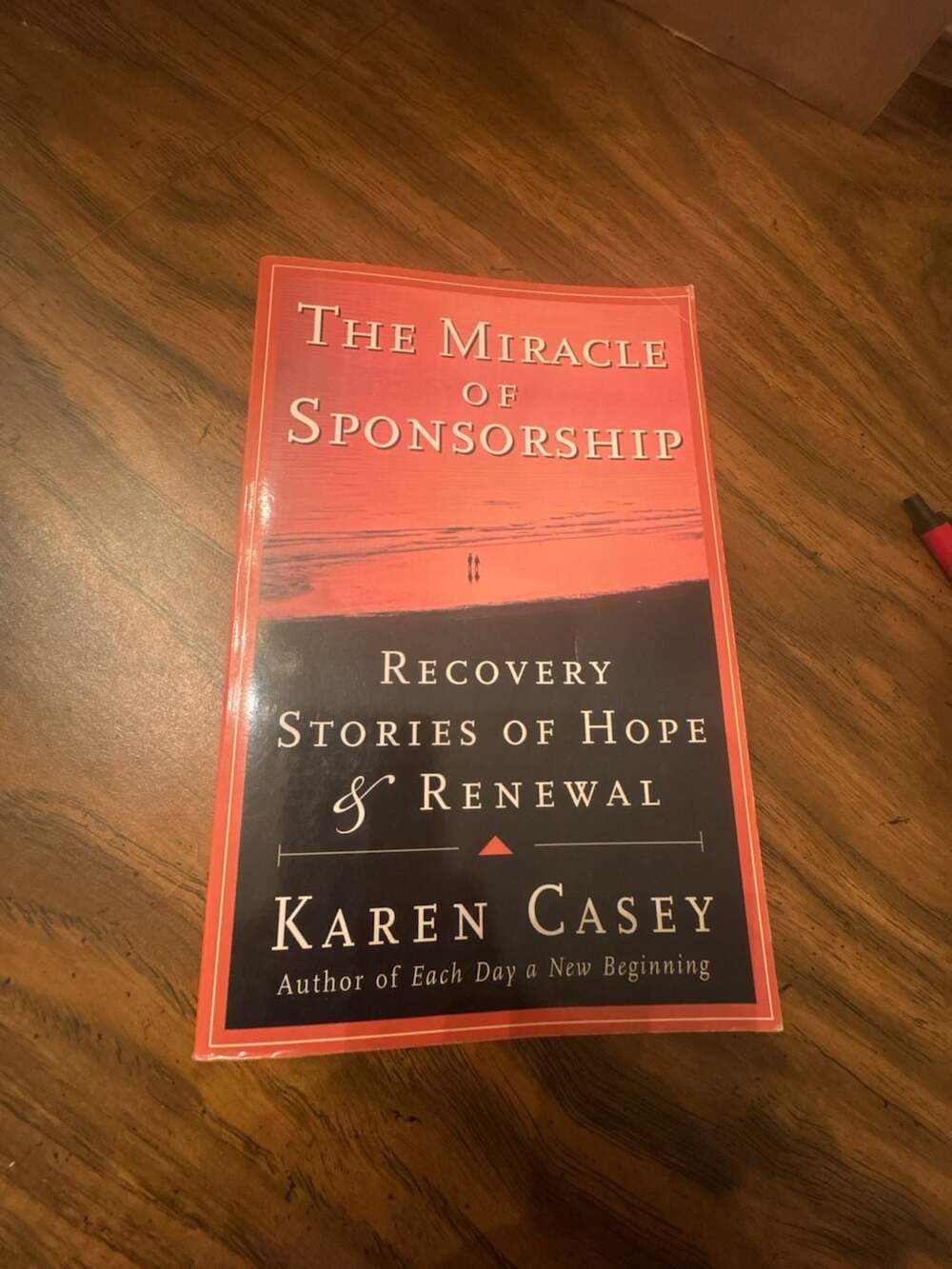Karen Casey The Miracle Of Sponsorship Recovery Stories Of Hope And Renewal